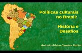 Políticas culturais no Brasil: História e Desafios Antonio Albino Canelas Rubim.