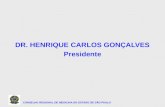 CONSELHO REGIONAL DE MEDICINA DO ESTADO DE SÃO PAULO DR. HENRIQUE CARLOS GONÇALVES Presidente.