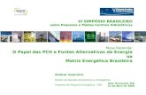 Mesa Redonda: O Papel das PCH e Fontes Alternativas de Energia na Matriz Energética Brasileira Amilcar Guerreiro Diretor de Estudos Econômicos e Energéticos.