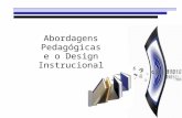 Abordagens Pedag³gicas e o Design Instrucional. O que © Design Instrucional? - Associado muitas vezes a um engenheiro ou arquiteto; -Usa os princ­pios