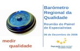 Barómetro Regional da Qualidade Reunião do Painel de Especialistas 06 de Dezembro de 2006 medir qualidade.