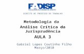 Metodologia da Análise Crítica da Jurisprudência AULA 3 Gabriel Lopes Coutinho Filho Março/2010 DIREITO DE PROCESSO DO TRABALHO.