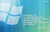 Promoção de Licenciamento em Volume Windows Client Apresentação de Formação para Equipas de Vendas.