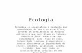 Ecologia Denomina-se ecossistema o conjunto das comunidades de uma área específica, levando em consideração os fatores ambientais que constituem os fatores.