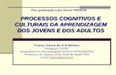 Francy Izanny de B B Martins Pedagoga / UFRN Especialista em Psicopedagogia (UnP) e PROEJA(IFRN) Professora do Campus Zona Norte de Natal/ IFRN e-mail: