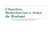 Citações, Referências e Nota de Rodapé Tânia Maria Santana Botêlho.
