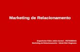 Marketing de Relacionamento Engenheiro Fábio Jobim Sartori - PETROBRAS Marketing de Relacionamento - Itzhak Meir Bogmann.