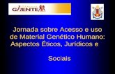 Jornada sobre Acesso e uso de Material Genético Humano: Aspectos Éticos, Jurídicos e Sociais.