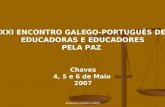 Artemisa Coimbra (2007) XXI ENCONTRO GALEGO-PORTUGUÊS DE EDUCADORAS E EDUCADORES PELA PAZ Chaves 4, 5 e 6 de Maio 2007.