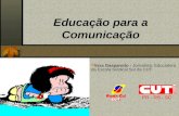 Educação para a Comunicação PR - RS - SC Vera Gasparetto - Jornalista, Educadora da Escola Sindical Sul da CUT.