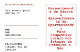 09/06/02004 FIRJAN, Rio de Janeiro Gerenciamento de Riscos e Aproveitamento de Oportunidades Para Companhias Locais nos Setores de Petróleo e Gás Gerenciamento.