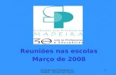 Sindicato dos Professores da Madeira - Membro da Fenprof 1 Reuniões nas escolas Março de 2008.