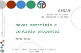 CESAM Centro de Estudos do Ambiente e do Mar Novos materiais e controlo ambiental Marta Otero CESAM Centro de Estudos do Ambiente e do Mar Laboratório.