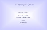 As diferenças de género Projecto CASCO Maria José Falcão Maria de Lourdes Primo ESHC Aveiro 2002.
