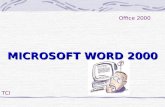 MICROSOFT WORD 2000 Office 2000 TCI. Word 2000 Botão Iniciar, Programas, MicroSoft Word Duplo clique sobre o ícone, ou atalho, do MS Word na área de trabalho.