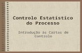 Controlo Estatístico do Processo Introdução às Cartas de Controlo