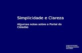 Simplicidade e Clareza Algumas notas sobre o Portal do Cidadão Jorge Fernandes Programa ACESSO Nov.2003.