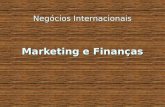 Marketing e Finanças Negócios Internacionais. Objectivos de Marketing Tipos de Marketing; Tipos de Marketing; Introduzir técnicas para avaliar dimensões.
