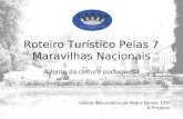 Roteiro Turístico Pelas 7 Maravilhas Nacionais A fonte da cultura portuguesa Escola Secundária de Pedro Nunes 12ºF A.Projecto.