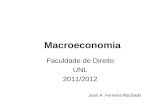 Macroeconomia Faculdade de Direito UNL 2011/2012 José A. Ferreira Machado.