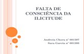 FALTA DE CONSCIÊNCIA DA ILICITUDE Andreia Chora nº 001587 Sara Garcia nº 001595 1.