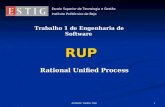 Armindo/ Sandra/ João 1 RUP Rational Unified Process Escola Superior de Tecnologia e Gestão Instituto Politécnico de Beja Trabalho 1 de Engenharia de Software.