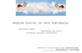 Seminário Internacional sobre Digitalização: Experiência e Tecnologia 11 de Maio de 2004 | Biblioteca Nacional | Lisboa – Portugal ARQUIVO DIGITAL DE ARTE.