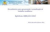 Procedimentos para apresentação e normalização de trabalhos acadêmicos Referências (NBR 6023:2002) Maria Bernardete Martins Alves.