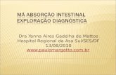 Dra Yanna Aires Gadelha de Mattos Hospital Regional da Asa Sul/SES/DF 13/08/2010 .