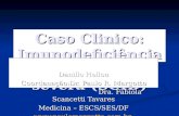 Caso Clinico: Imunodeficiência combinada severa (SCID) Danillo Hellou Coordenação:Dr. Paulo R. Margotto Dra. Fabíola Scancetti Tavares Dra. Fabíola Scancetti.
