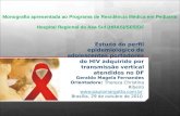 Estudo do perfil epidemiológico de adolescentes portadores do HIV adquirido por transmissão vertical atendidos no DF Geraldo Magela Fernandes Orientadora:
