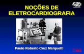 NOÇÕES DE ELETROCARDIOGRAFIA Paulo Roberto Cruz Marquetti.