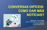 Monica M. Trovo Araújo Mestre e doutoranda em Comunicação em Cuidados Paliativos. monicatrovo@uol.com.br.