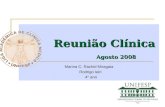 Reunião Clínica Agosto 2008 Marina C. Rachid Miragaia Rodrigo Ieiri 4° ano.