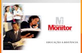 EDUCAÇÃO A DISTÂNCIA. 2 Instituto Monitor Fundado em 1939, é a escola pioneira no ensino a distância no Brasil. Possui mais de 5.000.000 de alunos matriculados.