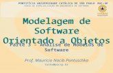 Modelagem de Software Orientado a Objetos Parte 3 – Análise de Modelos de Software tuska@pucsp.br PONTIFÍCIA UNIVERSIDADE CATÓLICA DE SÃO PAULO CURSO DE.