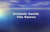 Unidade Saúde Vila Ramos. UBS Vila Ramos Gestão: SMS Coordenadoria de Saúde Norte STS –Fó/Brasilândia D.A. Freguesia do Ó Instituição Parceira -SPDM
