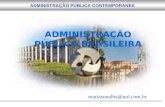 ADMINISTRAÇÃO PÚBLICA CONTEMPORANEA ADMINISTRAÇÃO PÚBLICA BRASILEIRA mariasonalba@uol.com.br.