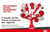 Rogério Machado Moraes Diretor de RH Coca-Cola FEMSA BR O desafio do RH frente a expansão dos negócios.