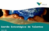 Março 2012 Gestão Estratégica de Talentos. 1 A Vale Gestão Estratégica de Talentos VALER Educação Vale Agenda.