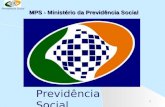 1 Previdência Social MPS - Ministério da Previdência Social Previdência Social.