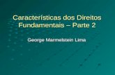 Características dos Direitos Fundamentais – Parte 2 George Marmelstein Lima.