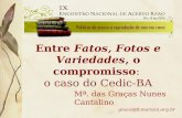 Entre Fatos, Fotos e Variedades, o compromisso: o caso do Cedic-BA Mª. das Graças Nunes Cantalino graca@fcmariani.org.br.