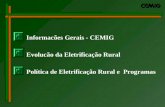 Informacões Gerais - CEMIG Evolucão da Eletrificação Rural Política de Eletrificação Rural e Programas.