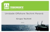 Julho de 2009 Unidade Offshore Techint Paraná Grupo Techint 2011.