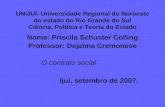 UNIJUÍ- Universidade Regional do Noroeste do estado do Rio Grande do Sul Ciência, Política e Teoria do Estado Nome: Priscila Schuster Colling Professor: