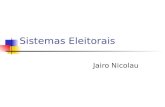 Sistemas Eleitorais Jairo Nicolau. Componentes de um Sistema Eleitoral Fórmula Eleitoral: determina como as os votos são contados para fins de distribuição.