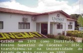 Criada em 1978 como Instituto de Ensino Superior de Cáceres – IESC, transformou-se na Universidade do Estado de Mato Grosso em 1993.