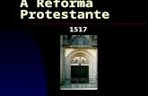 A Reforma Protestante 1517. A Reforma do Século XVI n Movimento restaurador. n Primariamente religiosa; dimensões políticas, econômicas e sociais. n Origem.