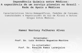 Dependência Química entre Médicos: A experiência de um serviço pioneiro no Brasil - Rede de Apoio a Médicos Características Sócio-Demográficas, Padrões.